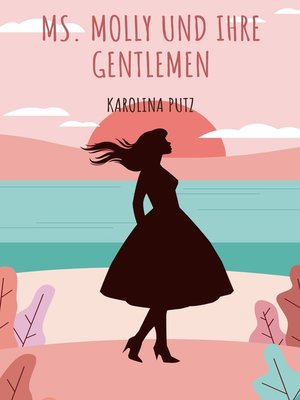 cover image of Ms. Molly und ihre Gentlemen